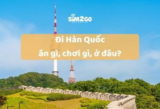 Cẩm nang du lịch Hàn Quốc từ A - Z: Ăn gì, chơi gì, ở đâu?