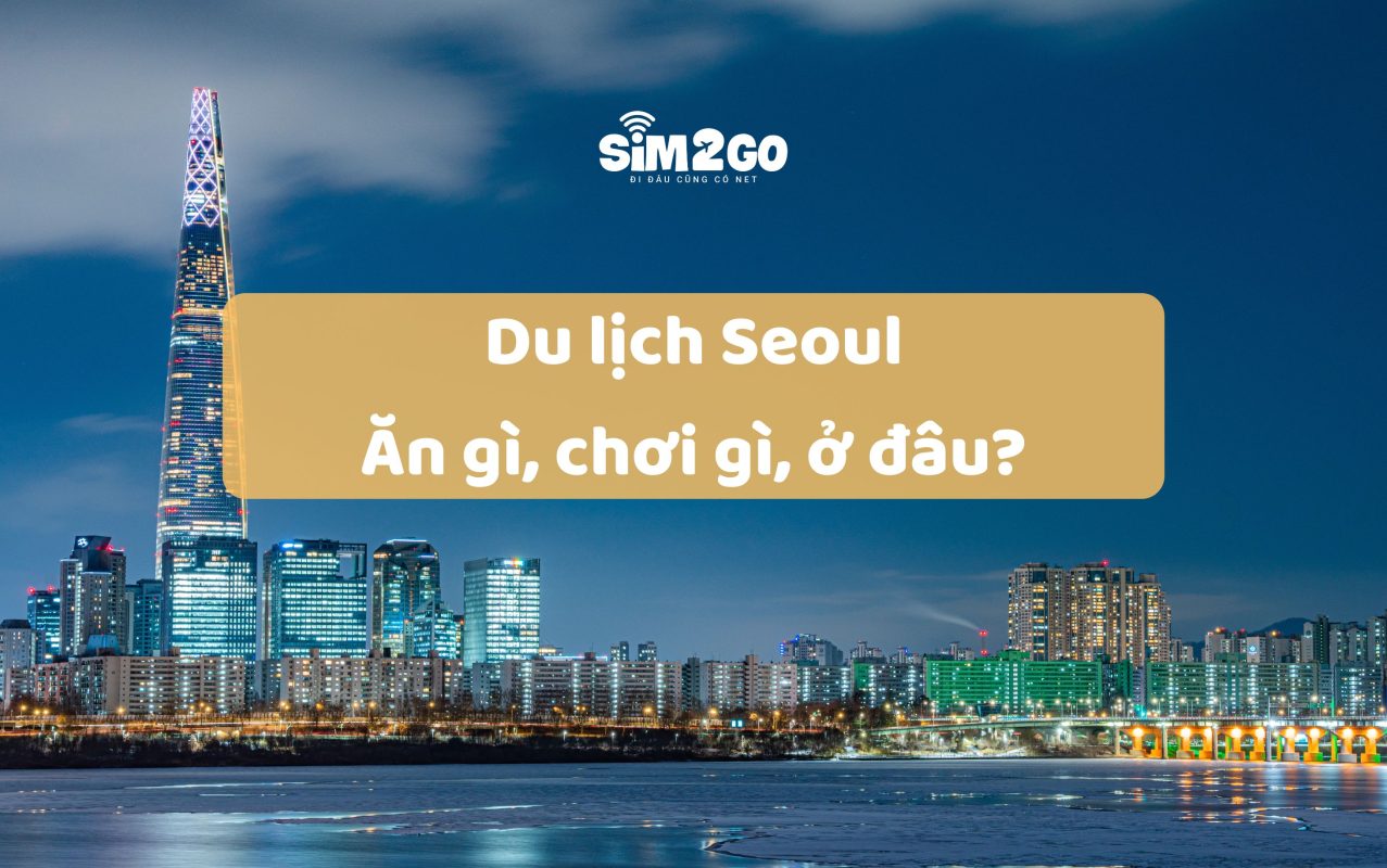 Du-lich-seoul-an-gi-choi-gi-o-dau