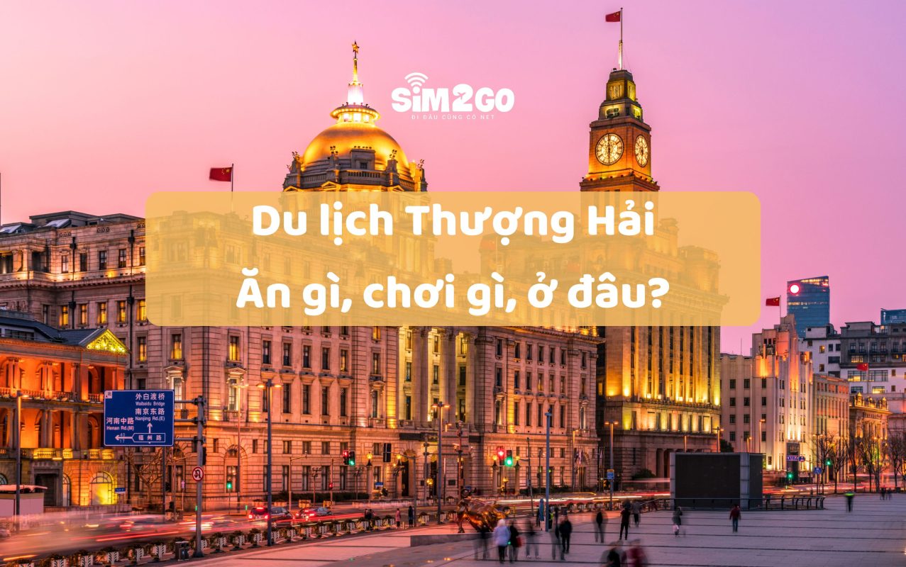 du-lich-thuong-hai-an-gi-choi-gi-o-dau