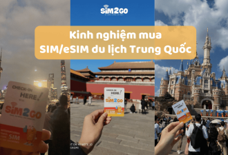 Kinh nghiệm mua SIM Trung Quốc và eSIM Trung Quốc