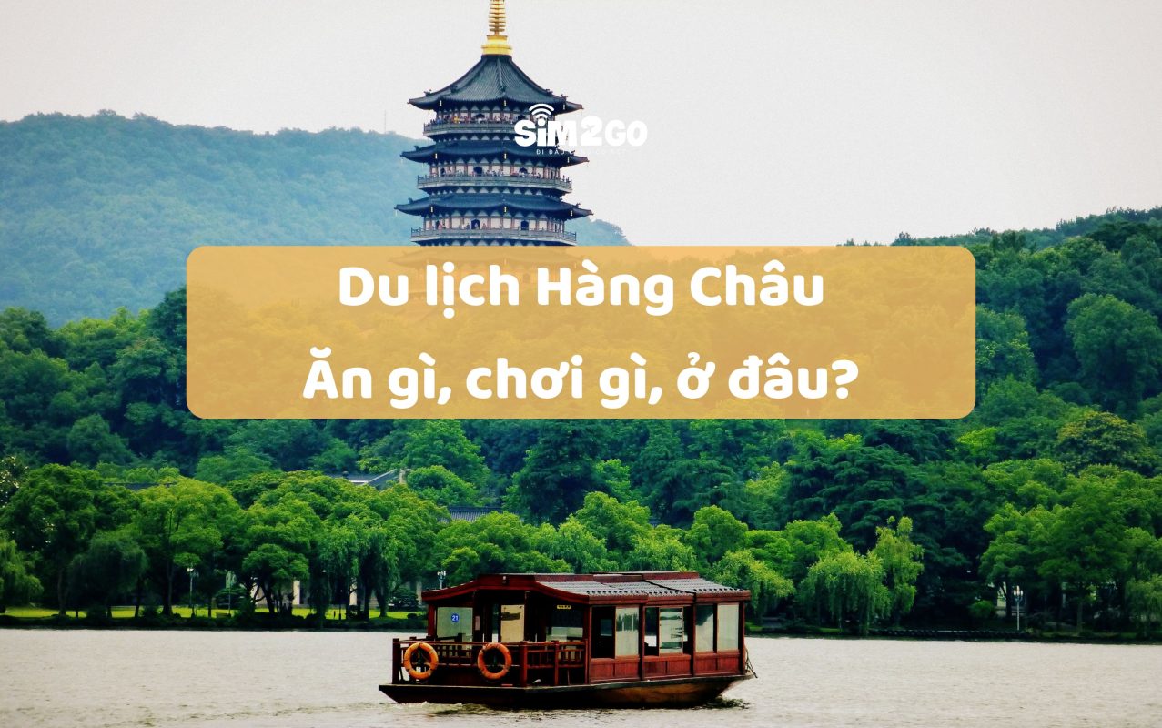 du-lich-hang-chau-an-gi-choi-gi-o-dau