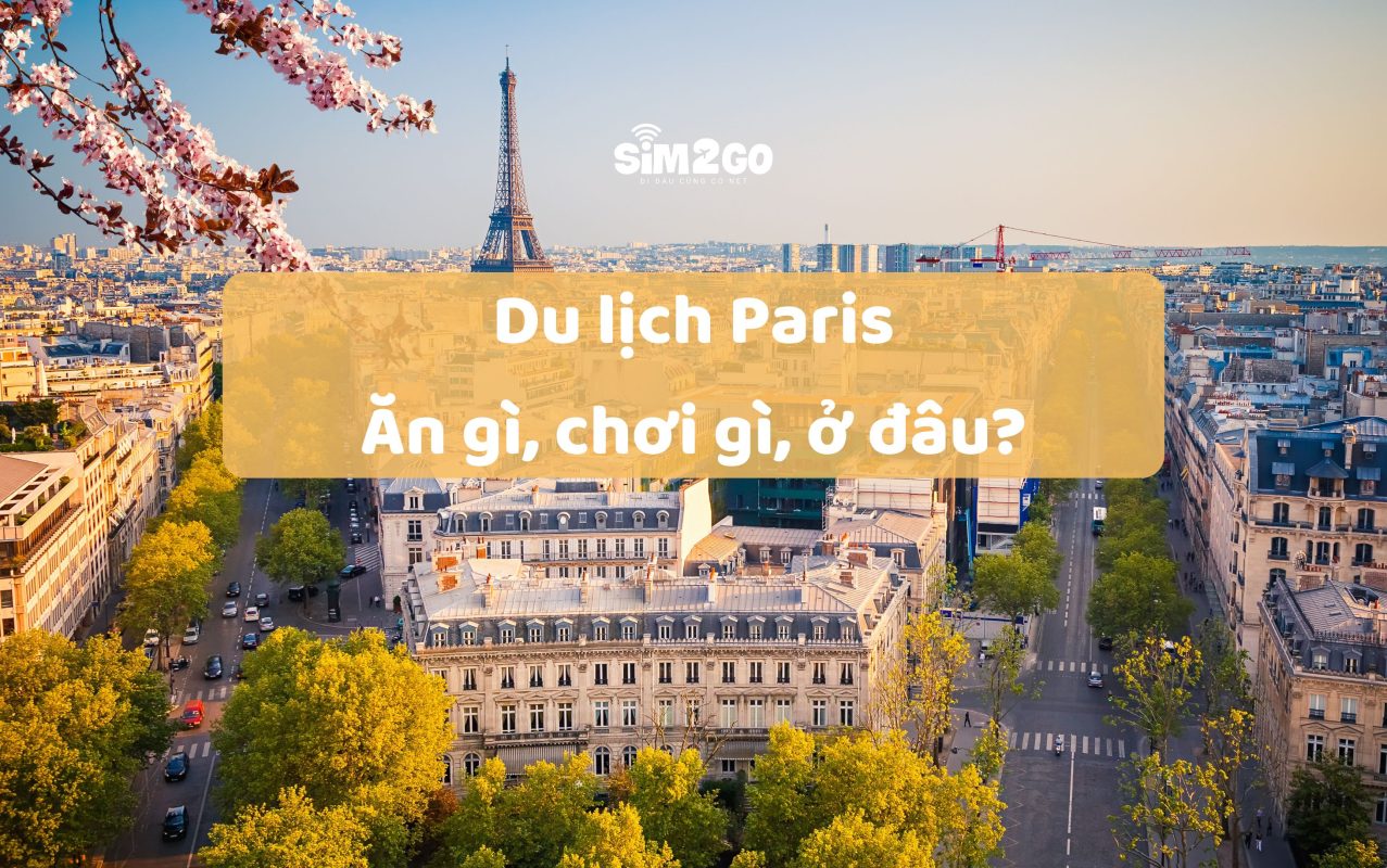 du-lich-paris-an-gi-choi-gi-o-dau
