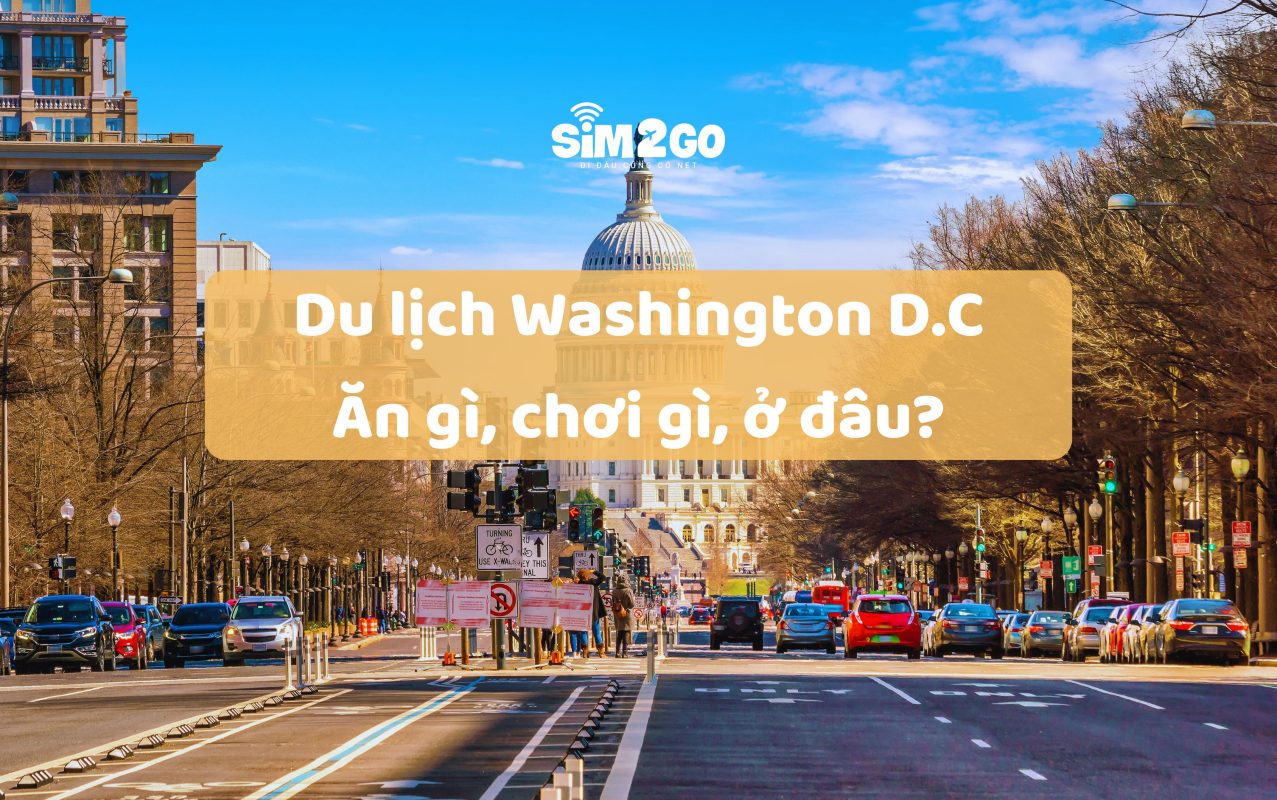 du-lich-washington-dc-an-gi-choi-gi-o-dau