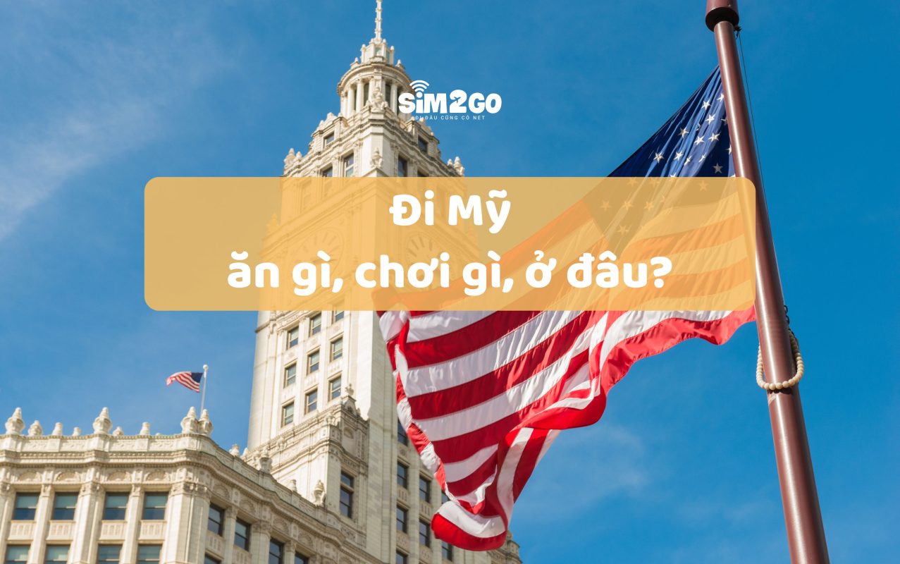 cam-nang-du-lich-my-tu-a-den-z-an-gi-choi-gi-oi-dau