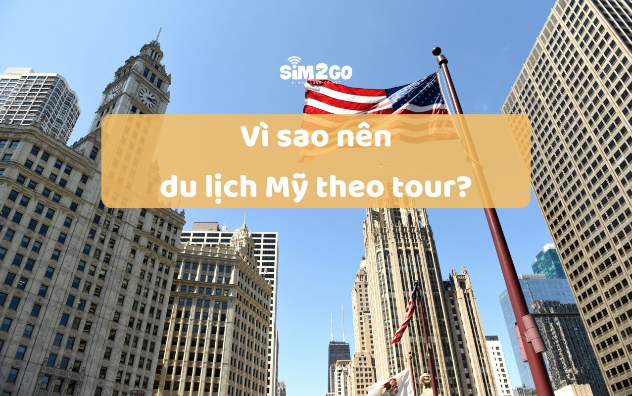 vi-sao-nen-du-lich-my-theo-tour
