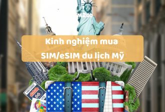Kinh nghiệm mua SIM Mỹ và eSIM Mỹ