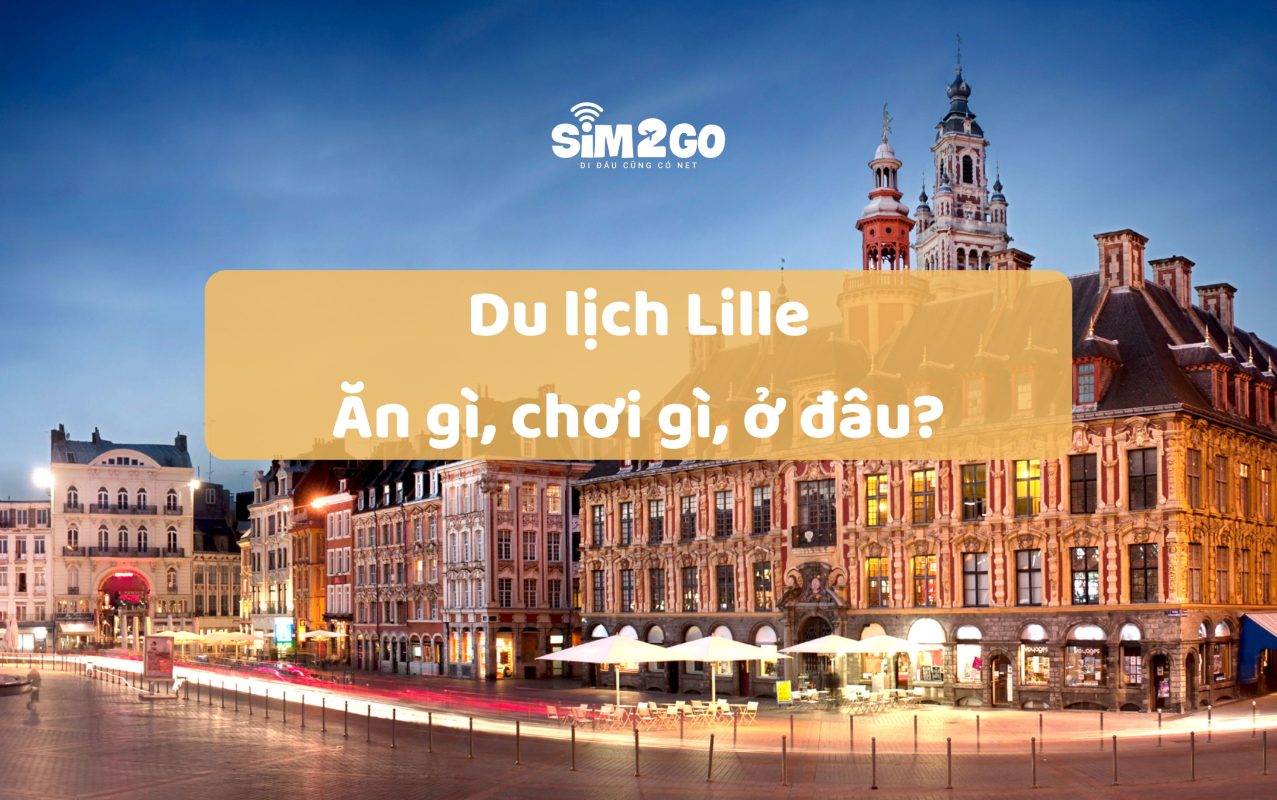 Du-lich-lille-an-gi-choi-gi-o-dau