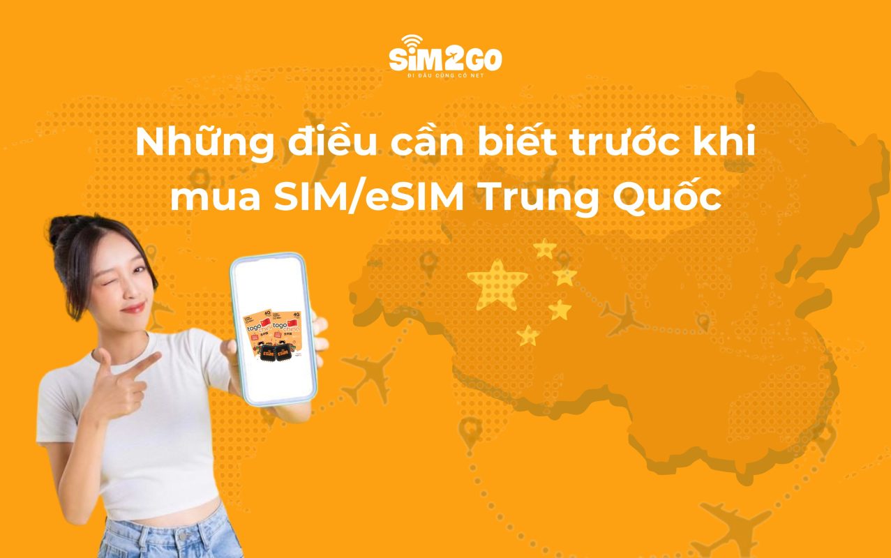 Nhung-dieu-can-biet-truoc-khi-mua-sim-trung-quoc-esim-trung-quoc